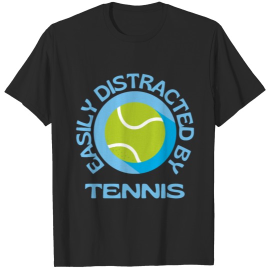 Discover Easily Distracted By Tennis T-shirt