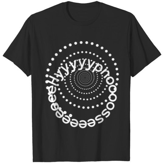 Discover Hypnose Hypnosis Manipulation Gehirn Hypnotieseur T-shirt