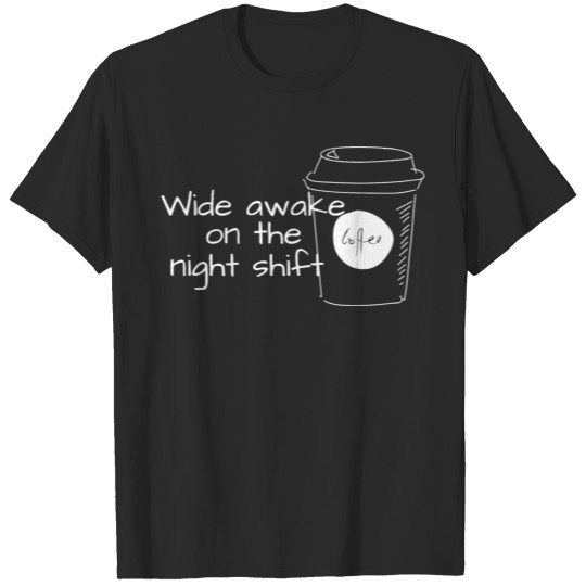 Discover Wide Awake On The Night Shift T-shirt