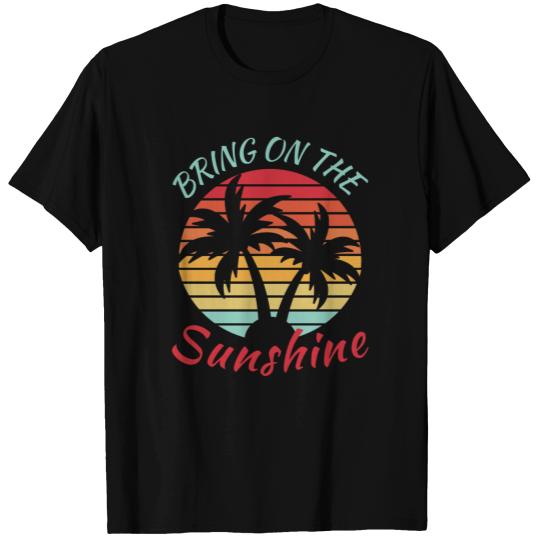 Bring On The Sunshine T-shirt