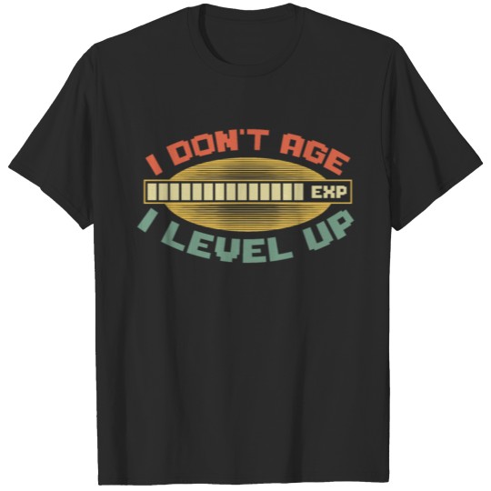 Discover I Don't Age I Level Up Video Game Player Birthday T-shirt