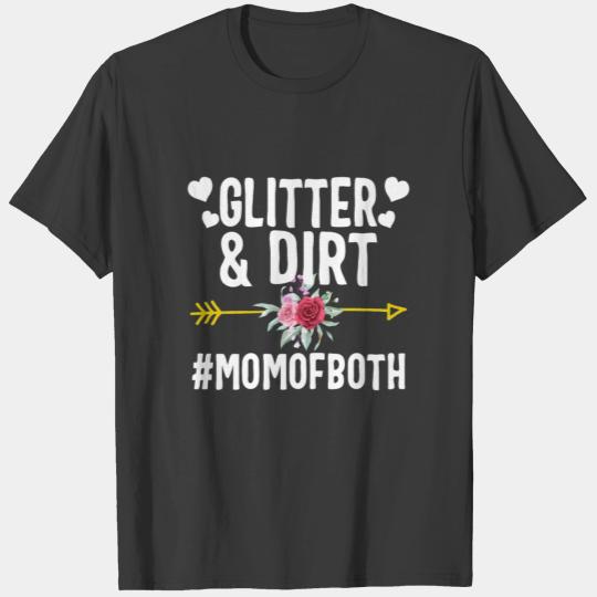 Mothers Day Shirt Glitter and Dirt Mom of Both T-shirt