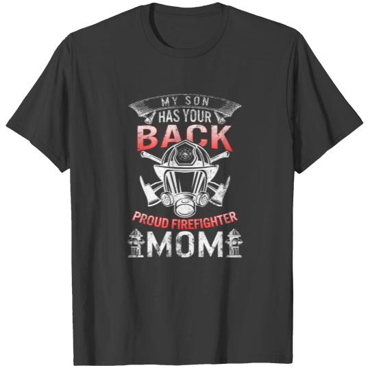 Proud Firefighter Mom Shirt My Son Has Your Back T-shirt
