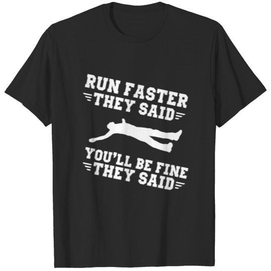Discover Run Faster They Said Jogging Running Workout T-shirt