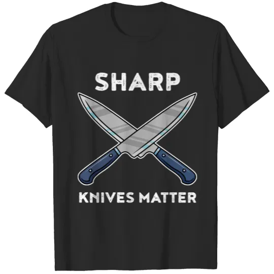 Discover Sharp Knives Matter Funny Chef Gift T-shirt