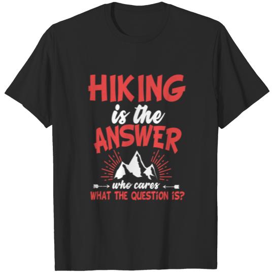 Discover hiking is the answer hiking is the solution to T-shirt