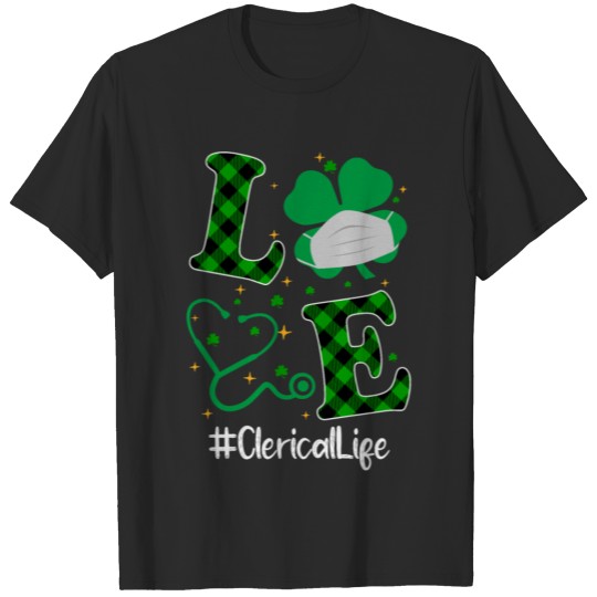 Discover Love Stethoscope Clerical Life Shamrock St T-shirt