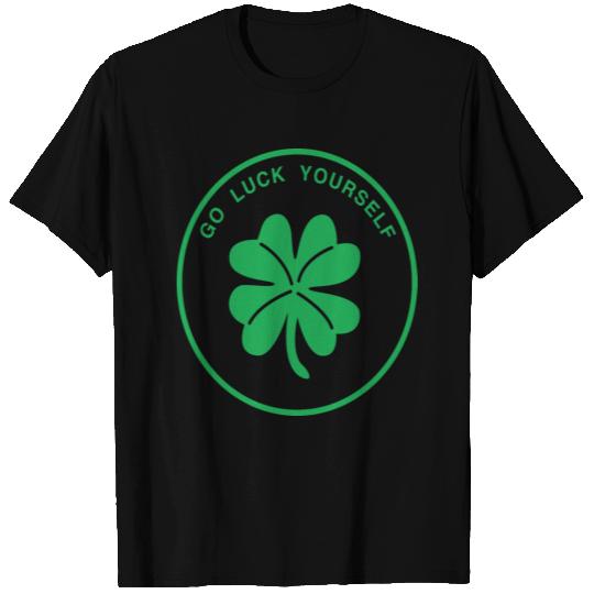 Go Luck Yourself , St Patricks Day Ireland T-shirt