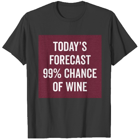 Chance Of Wine Funny Quote Poster T-shirt
