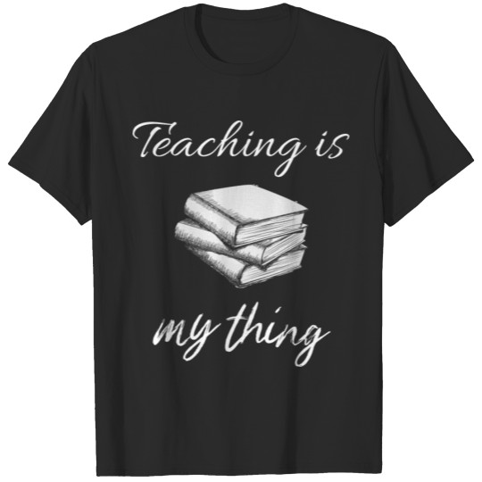 Discover Teaching is my thing T-shirt