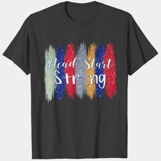 Modern Paint Stroke Head Start Strong Teacher T-shirt