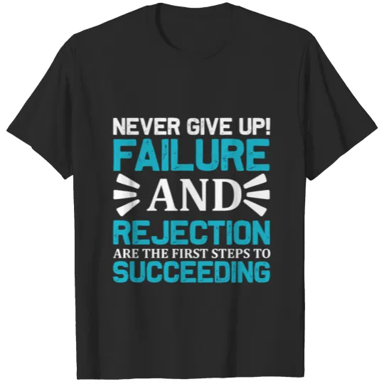 Discover Never give up T-shirt