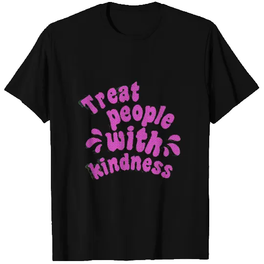 Treat People With Kindness T-shirt
