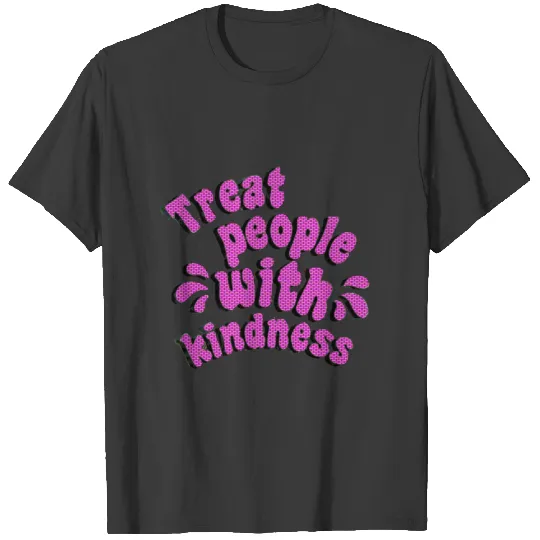 Treat People With Kindness T-shirt
