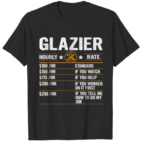 Discover Glazier Hourly Rate Labor Rates Glazier Co workers T-shirt