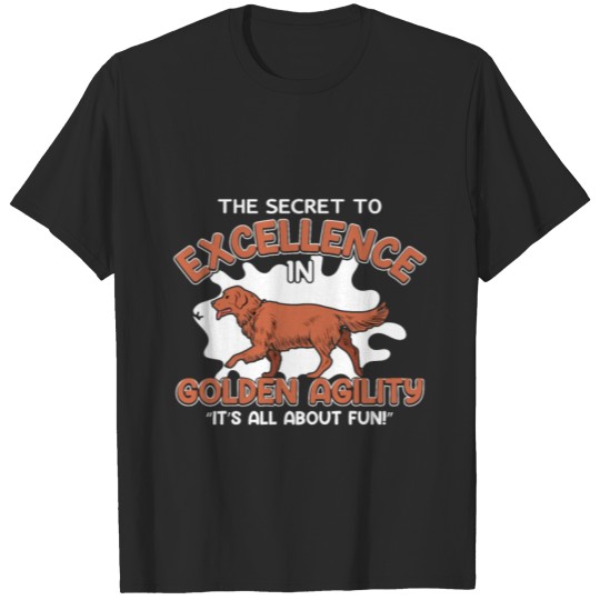 Discover Dog the secret excellence in golden agility T-shirt