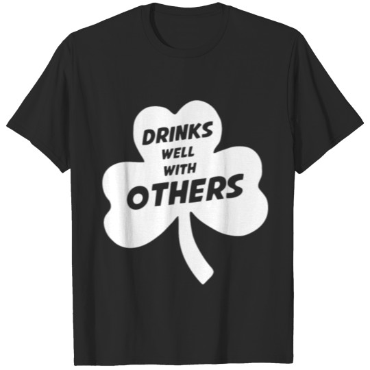St. Patrick's Day Drinks Well With Others Shamrock T-shirt