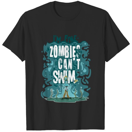 Discover Funny Swimming Quote Gift Zombies Can't Swim for T-shirt