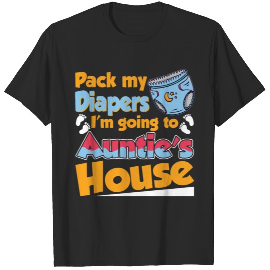Discover Pack My Diapers I'm Going To Auntie's House Baby T-shirt