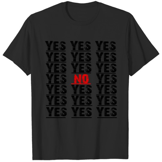Discover YES YES YES NO T-shirt