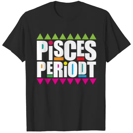 Pisces periodt Zodiac Star Birthday 90s Edition T-shirt