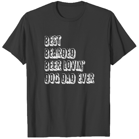 Funny Best Bearded Beer Loving Dog Dad Ever T-shirt