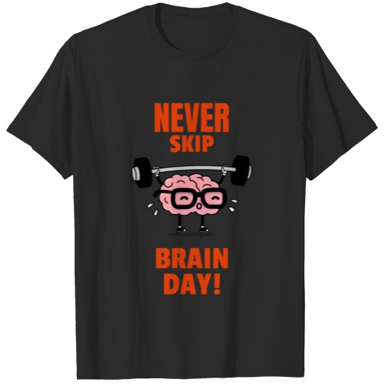 Discover Never Skip Brain Day T-shirt