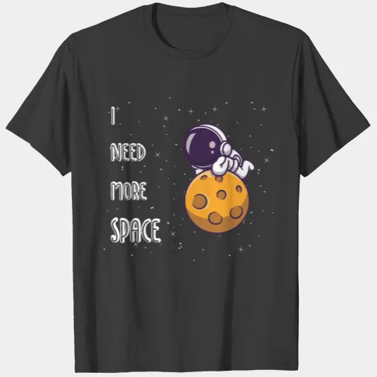 I Need More Space - I Wish You Were Here T-shirt
