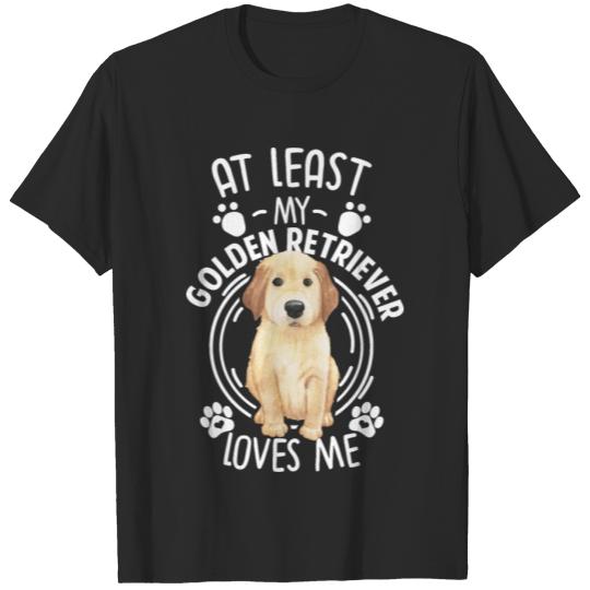 Discover At Least My Golden Retriever Loves Me T-shirt