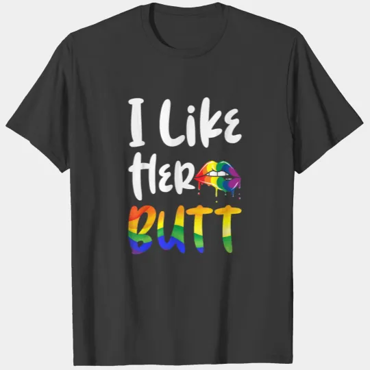 t I Like Her Butt Pride Rainbow Lips LGBT T-shirt