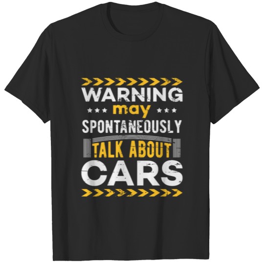 Discover Spontaneously Talk About Cars Funny Car Guy Saying T-shirt