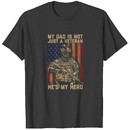 Dad Is Not Just A Veteran Hes The Hero Us Army T-shirt