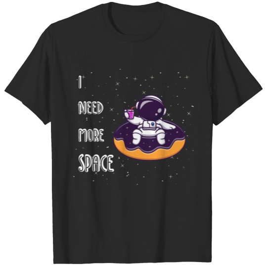 Discover I Need More Space - Donut Is Life T-shirt