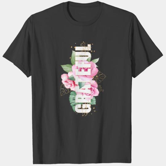 Grateful floral spring roses flowers gift T-shirt