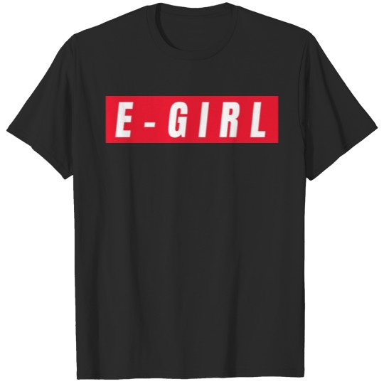 E-Girl - Aesthetic Girl - Soft Girl - Egirl T-shirt