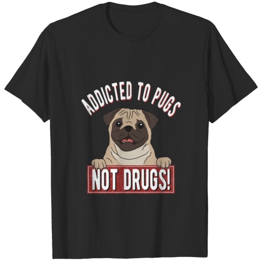 Discover Pugs not drugs T-shirt