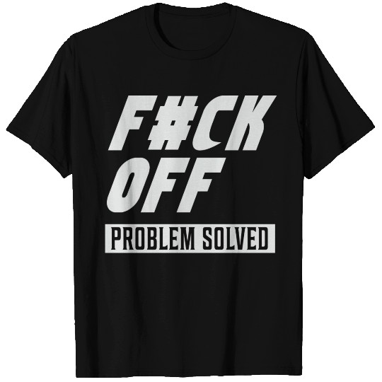 F CK Off Problem Solved funny tee T-shirt