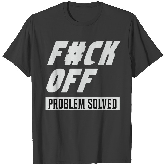F CK Off Problem Solved funny tee T-shirt