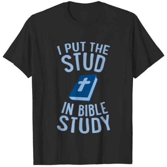 Discover I Put The Stud In Bible Study T-shirt