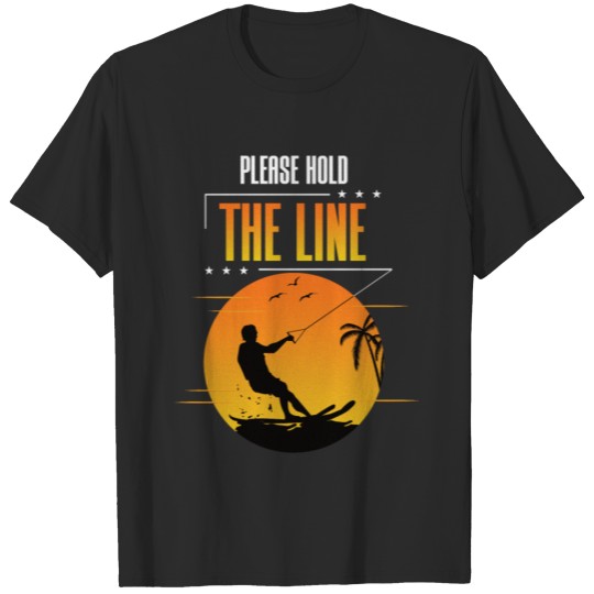 Discover Please Hold The Line Waterskiing Pun Waterski T-shirt