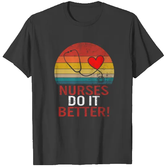 Nurse Shirt, Nurses Do It Better Tshirt, Nurses T-shirt