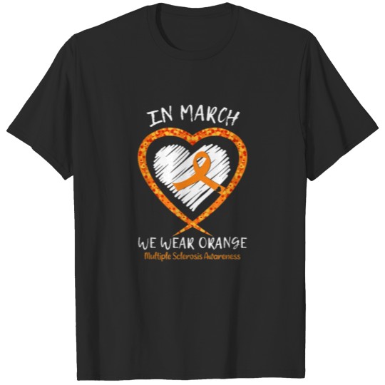 Discover Heart In March We Wear Orange Multiple Sclerosis T-shirt
