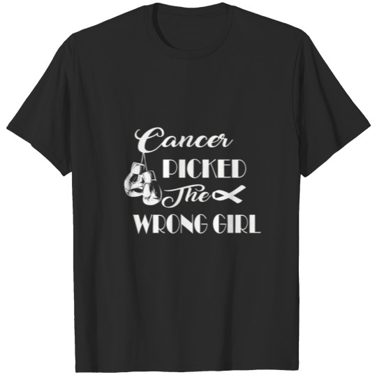 Cancer Picked The Wrong Girl funny T-shirt