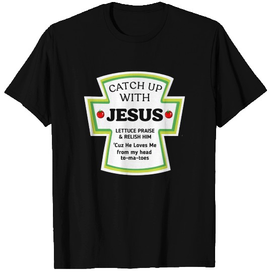 Catch up with jesus T-shirt