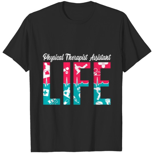 Discover Physical Therapist Assistant Life Certified PTA T-shirt