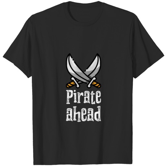 Discover Pirate Ahead! T-shirt
