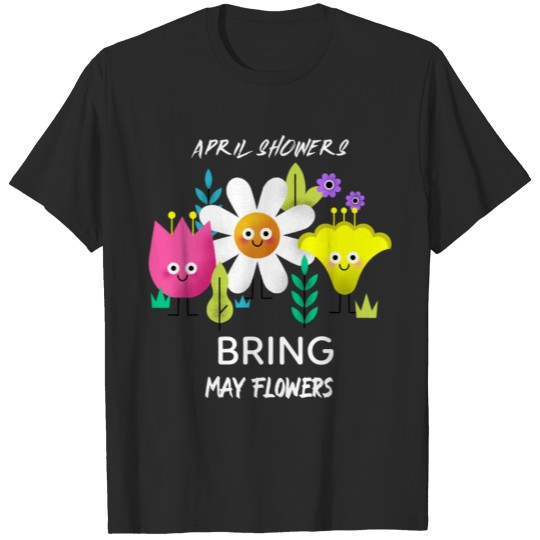 Discover April showers Bring May flowers T-shirt