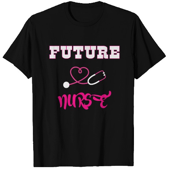 Future Nurse Gifts for Nursing Students T-shirt