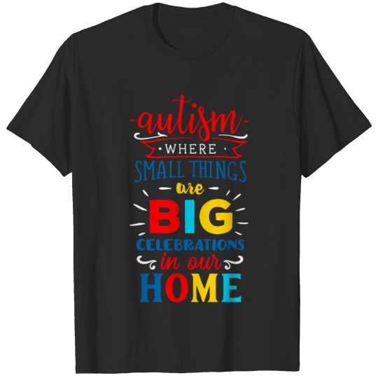 Discover Autism Awareness Small Things Are Big Autism Mom T-shirt
