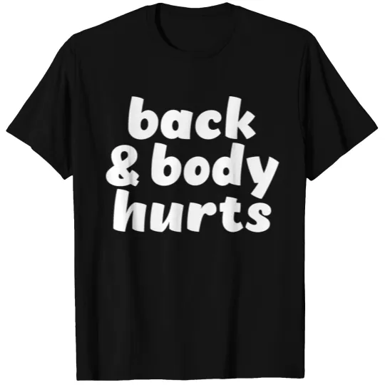 Back And Body Hurts Funny Yoga Running Workout T-shirt